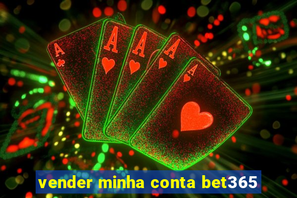 vender minha conta bet365